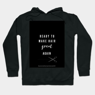 Ready to make hair Great again! Hoodie